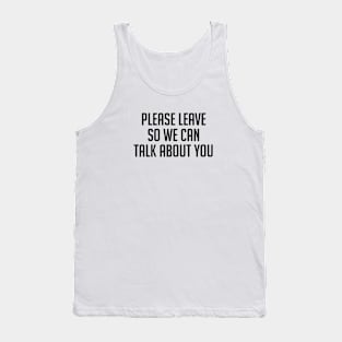 Please Leave Tank Top